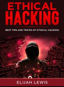 Ethical Hacking by Elijah Lewis