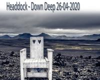 Headdock - Down Deep 26-04-2020