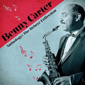 Benny Carter - Anthology The Deluxe Collection (Remastered) <span style=color:#777>(2020)</span>