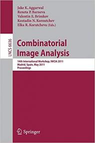 Combinatorial Image Analysis - 14th International Workshop, IWCIA<span style=color:#777> 2011</span>, Madrid, Spain, May 23-25,<span style=color:#777> 2011</span>  Proceedings