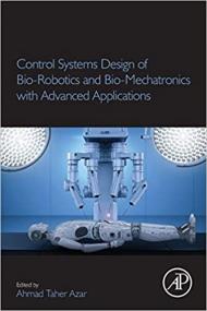 Control Systems Design of Bio-Robotics and Bio-Mechatronics with Advanced Applications