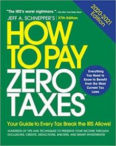 How to Pay Zero Taxes,<span style=color:#777> 2020</span>-2021 - Your Guide to Every Tax Break the IRS Allows (AZW3)