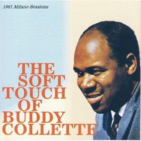 Buddy Collette - The Soft Touch Of Buddy Collette <span style=color:#777>(2003)</span> MP3