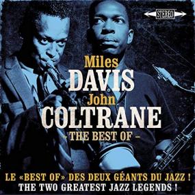 Miles Davis & John Coltrane - The Best Of Miles Davis & John Coltrane - The Two Greatest Jazz Legends ! <span style=color:#777>(2016)</span> [FLAC]