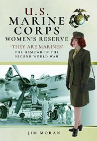 U S  Marine Corps Women's Reserve - 'They Are Marines' - Uniforms and Equipment in World War II