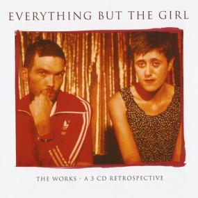 Everything But The Girl - The Works - A 3 CD Retrospective <span style=color:#777>(2007)</span> FLAC