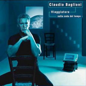 Claudio Baglioni - Viaggiatore sulla coda del tempo
