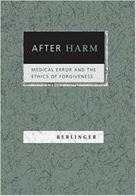 After Harm - Medical Error and the Ethics of Forgiveness