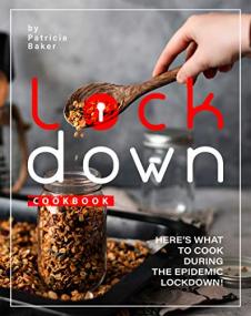 Lockdown Cookbook - Here's What to Cook During the Epidemic Lockdown!