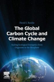The Global Carbon Cycle and Climate Change - Scaling Ecological Energetics from Organism to the Biosphere