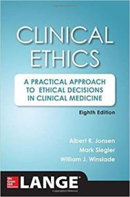 Clinical Ethics A Practical Approach to Ethical Decisions in Clinical Medicine