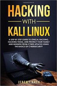 Hacking With Kali Linux-  A Step By Step Guide To Ethical Hacking, Hacking Tools