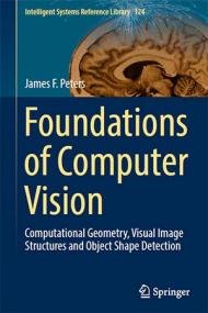 Foundations of Computer Vision - Computational Geometry, Visual Image Structures and Object Shape Detection