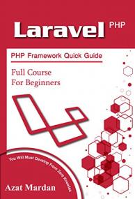 Laravel PHP Framework Quick Guide  Full Course for Beginners - You Will Must Develop From Zero Knowles