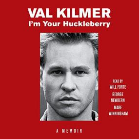 Val Kilmer -<span style=color:#777> 2020</span> - I'm Your Huckleberry (Memoirs)