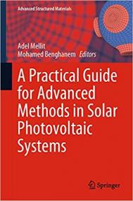 A Practical Guide for Advanced Methods in Solar Photovoltaic Systems (Advanced Structured Materials