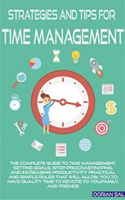 Strategies and Tips for Time Management - Setting Goals, Stop Procrastinating and Increasing Productivity