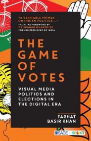 The Game of Votes - Visual Media Politics and Elections in the Digital Era