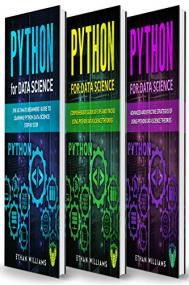 Python For Data Science - 3 Books in 1 - The Ultimate Beginners ' Guide & a Comprehensive Guide