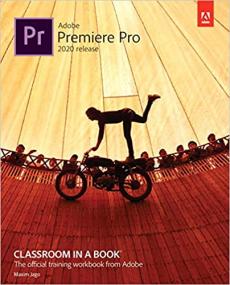 Adobe Premiere Pro Classroom in a Book (2020 release) [True PDF]