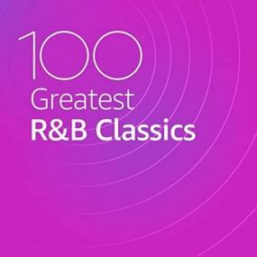 VA - 100 Greatest R&B Classics <span style=color:#777>(2020)</span>