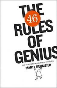 46 Rules of Genius, The - An Innovator's Guide to Creativity