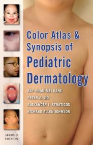 Color Atlas and Synopsis of Pediatric Dermatology - Second Edition