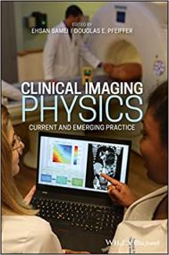 Clinical Imaging Physics - Current and Emergency Practice