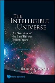 Intelligible Universe, The - An Overview of the Last Thirteen Billion Years (2nd Edition)
