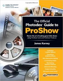 The Photodex Official Guide to ProShow - 1st Edition