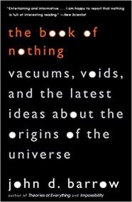 The Book of Nothing - Vacuums, Voids, and the Latest Ideas about the Origins of the Universe