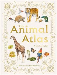 The Animal Atlas - A Pictorial Guide to the World's Wildlife