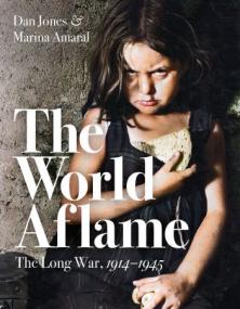 The World Aflame - The Long War, 1914-1945