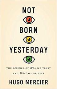 Not Born Yesterday - The Science of Who We Trust and What We Believe [True PDF]