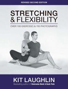 Stretching & Flexibility - Over 100 Exercises & 700 Photographs