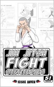 Jiu Jitsu Fight Strategies