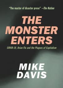 The Monster Enters - COVID-19, Avian Flu and the Plagues of Capitalism