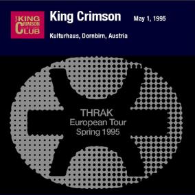 King Crimson - Kulturhaus Dornbirn Austria -<span style=color:#777> 1995</span>-05-01 <span style=color:#777>(2010)</span> [2CD]