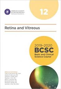2019-2020 BCSC (Basic and Clinical Science Course), Section 12 - Retina and Vitreous