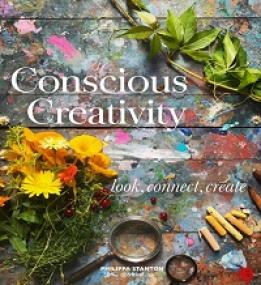 Conscious Creativity - Look. Connect. Create
