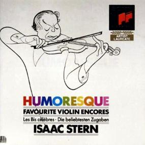 Isaac Stern - Humoresque - Favorite Violin Encores - 20 Very Enjoyable Tracks