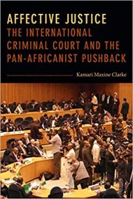 Affective Justice - The International Criminal Court and the Pan-Africanist Pushback
