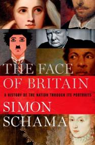 The Face of Britain - A History of the Nation Through Its Portraits