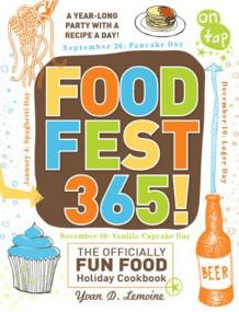 FoodFest 365! The Officially Fun Food Holiday Cookbook