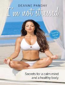 I'm Not Stressed - Secrets For a Calm Mind and a Healthy Body [EPUB+MOBI+PDF]
