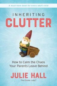 Inheriting Clutter - How to Calm the Chaos Your Parents Leave Behind