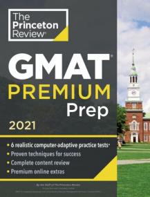 Princeton Review GMAT Premium Prep,<span style=color:#777> 2021</span> - 6 Computer-Adaptive Practice Tests + Review & Techniques + Online Tools