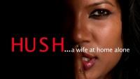 HUSH   a Wife at home alone