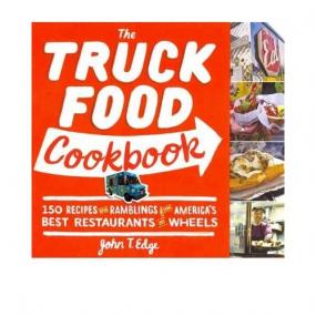 The Truck Food Cookbook - 150 Recipes and Ramblings from America's Best Restaurants on Wheels <span style=color:#fc9c6d>-Mantesh</span>