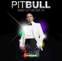 Pitbull - Baby Let Me See Ya [2013-Bootleg] CD-Rip Mp3 VBR NimitMak SilverRG